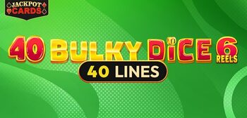Play 40 Bulky Dice 6 Reels at ICE36