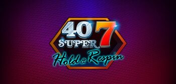 Play 40 Super 7 Hold & Respin at ICE36