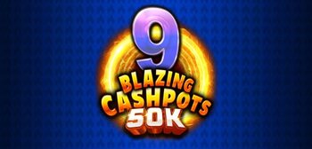 Play 9 Blazing Cashpots 50K at ICE36