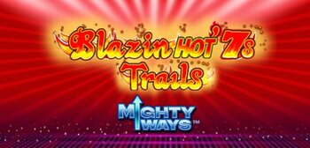 Play Blazin Hot 7s Trails Mighty Ways at ICE36
