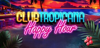 Play Club Tropicana - Happy Hour at ICE36