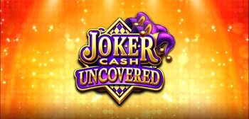Play Joker Cash Uncovered at ICE36