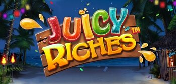 Play Juicy Riches at ICE36