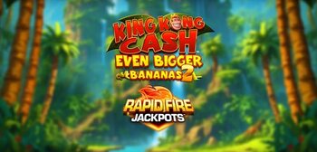 Play King Kong Cash Even Bigger Bananas 2 RF at ICE36