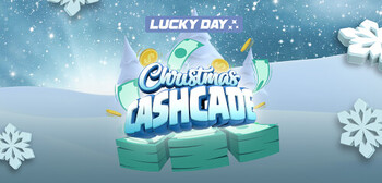 Play Lucky Day: Christmas Cashcade at ICE36
