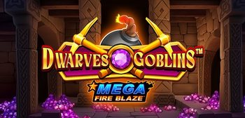 Play Mega Fire Blaze Dwarves And Goblins at ICE36