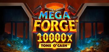 Play Mega Forge Tons O'Cash at ICE36