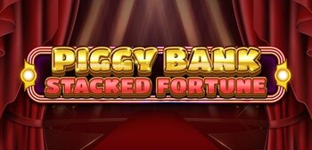 Play PiggyBank - Stacked Fortune at ICE36