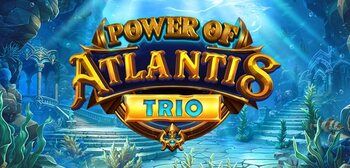 Play Power of Atlantis Trio Mobile at ICE36