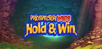 Play Prospector Wilds Hold and Win at ICE36