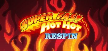 Play Super Fast Hot Hot RESPIN at ICE36
