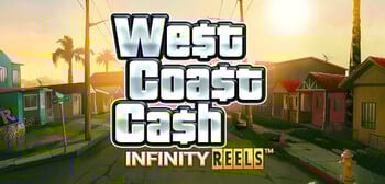 Play West Coast Cash Infinity Reels at ICE36