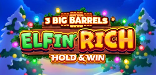 3 Big Barrels Elfin' Rich
