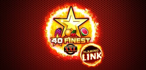 Play 40 Finest XXL Flaming Link at ICE36
