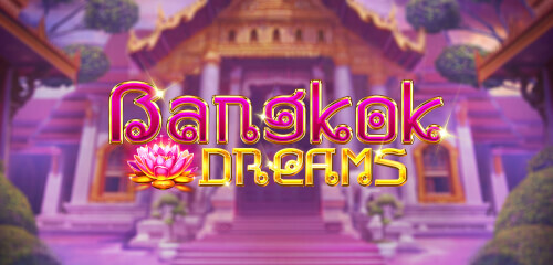 Play Bangkok dreams at ICE36 Casino