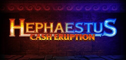 Play Cash Eruption: Hephaestus at ICE36 Casino