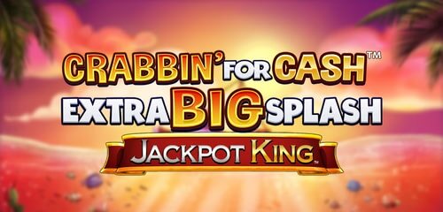 Crabbin For Cash Extra Big Splash Jackpot King