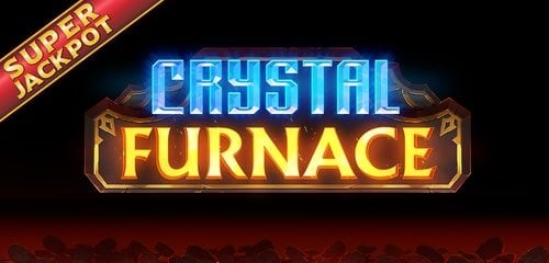 Crystal Furnace Jackpot