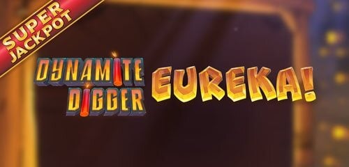 Dynamite Digger Eureka Jackpot