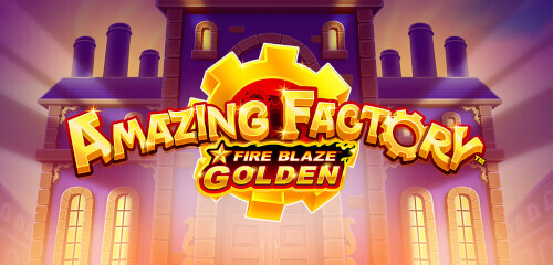 Play Fire Blaze Golden Amazing Factory at ICE36 Casino