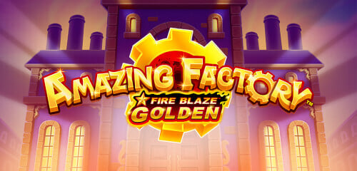 Fire Blaze Golden Amazing Factory