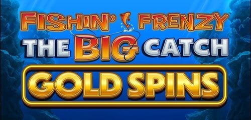 Fishin' Frenzy The Big Catch Gold Spins