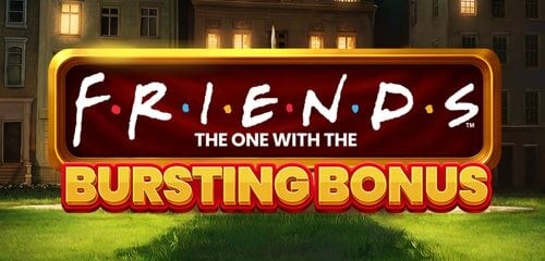 Play Friends: The one with Bursting Bonus at ICE36