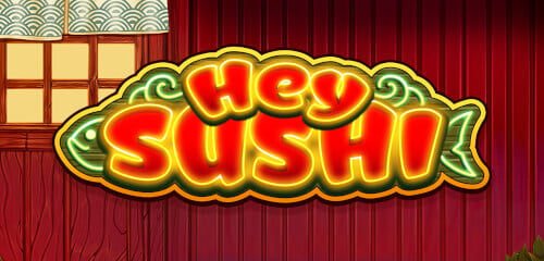 Play Hey Sushi at ICE36 Casino