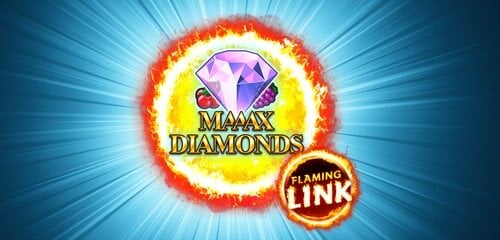 Play Maaax Diamonds Flaming Link at ICE36