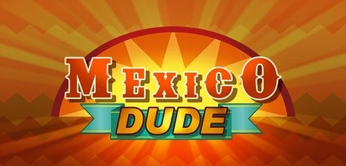Play Mexico Dude at ICE36 Casino