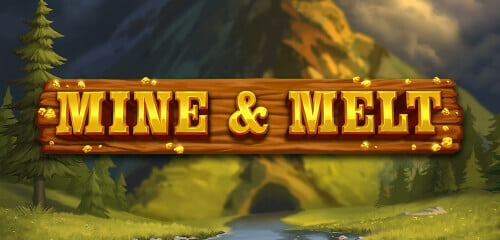 Mine & Melt