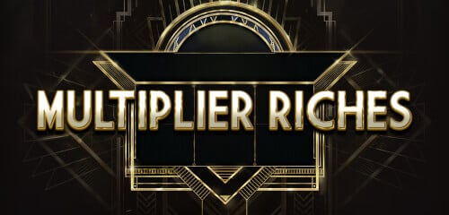 Multiplier Riches