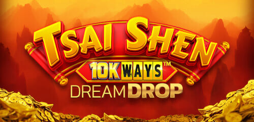 Tsai Shen 10K Ways Dream Drop