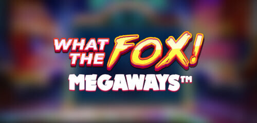 Play What The Fox MegaWays at ICE36