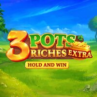 3 Pots Riches Extra: Hold and Win