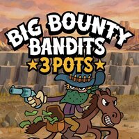 Big Bounty Bandits: 3 Pots