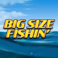 Big Size Fishin'