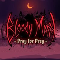 Bloody Mary: Pray for Prey