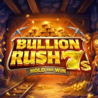 Bullion Rush 7s Hold and Win