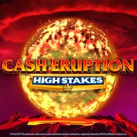 Cash Eruption High Stakes
