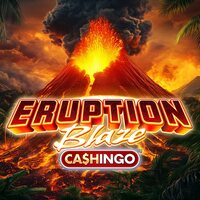 Eruption Blaze CASHINGO