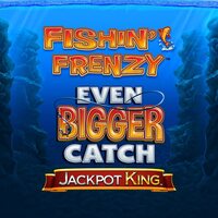 Fishin Frenzy Even Bigger Catch Jackpot King