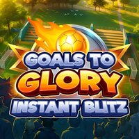 Goals to Glory - Instant Blitz