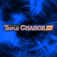 Triple Triple Chance DOUBLE PLAY