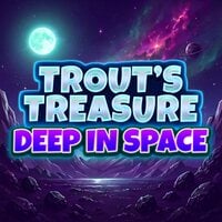 Trout's Treasure - Deep In Space