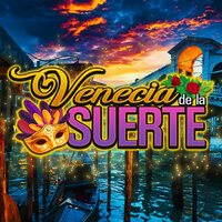 Venecia de la Suerte