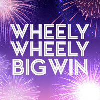 Wheely Wheely Big win