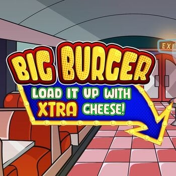 Play Big Burger Load it up with Xtra Cheese at ICE36