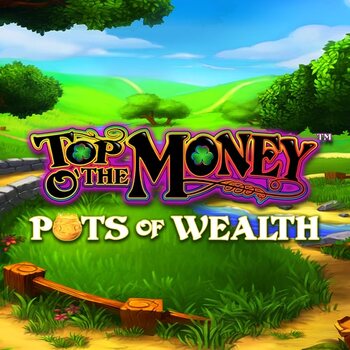 Play Top o the Money - Pots of Wealth at ICE36