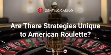 Are-There-Strategies-Unique-to-American-Roulette